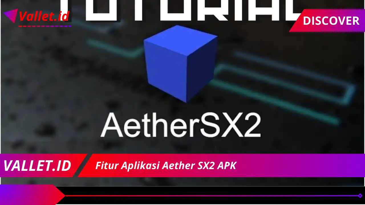 Fitur Aplikasi Aether SX2 APK