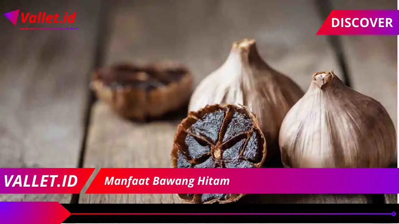 Manfaat Bawang Hitam