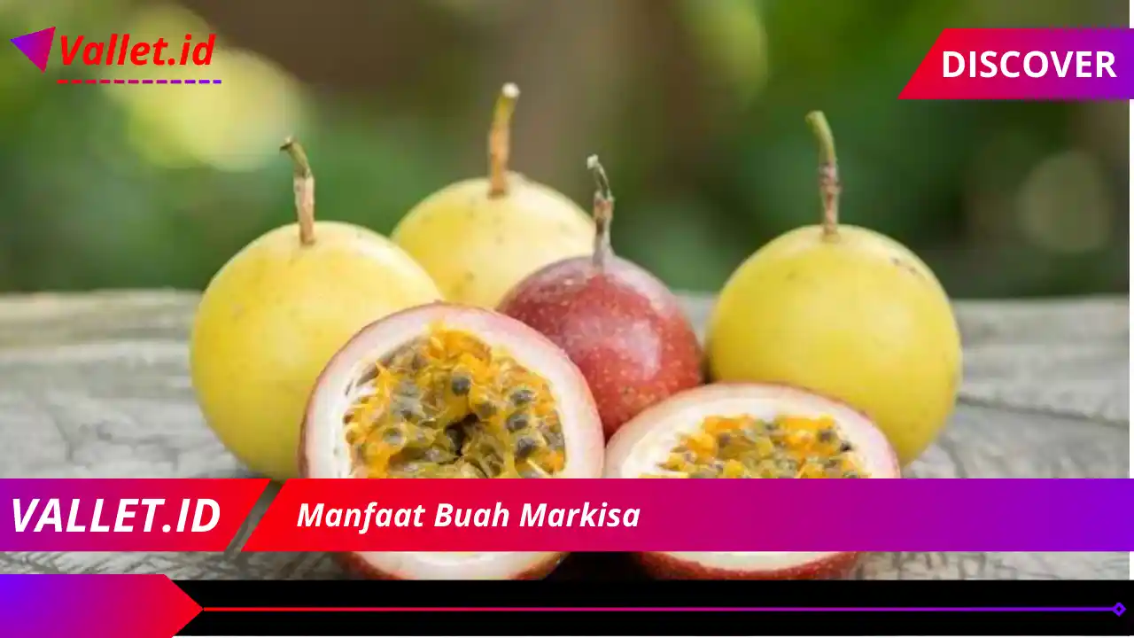 Manfaat Buah Markisa