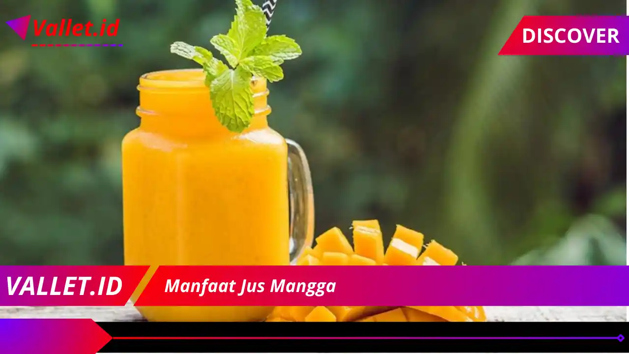 Manfaat Jus Mangga