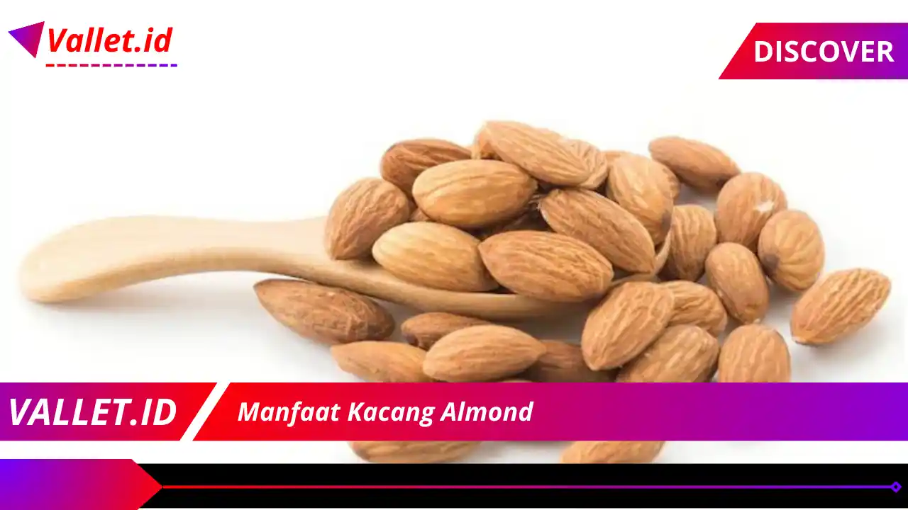 Manfaat Kacang Almond