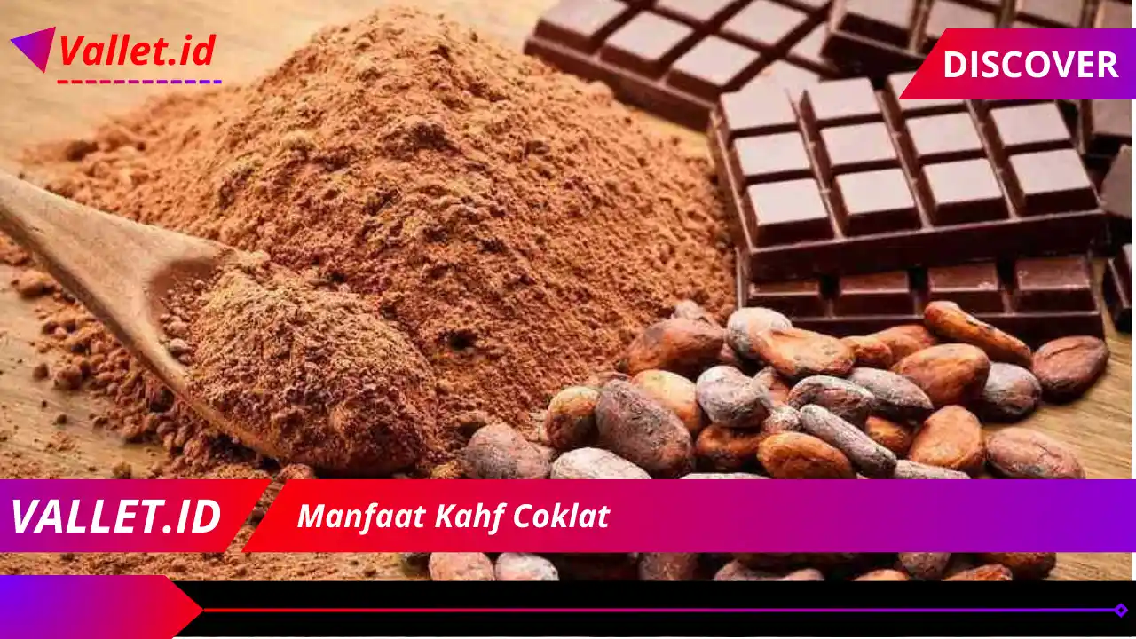 Manfaat Kahf Coklat