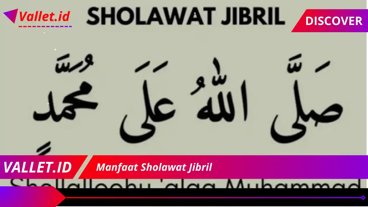 Manfaat Sholawat Jibril