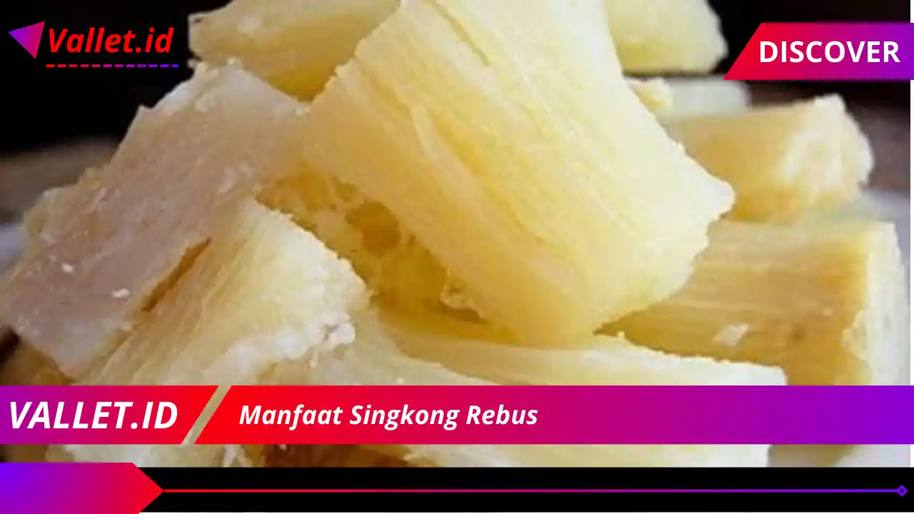 Manfaat Singkong Rebus