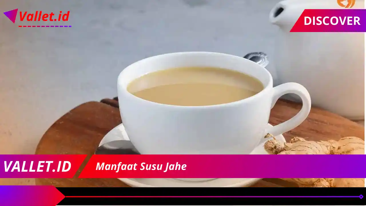 Manfaat Susu Jahe