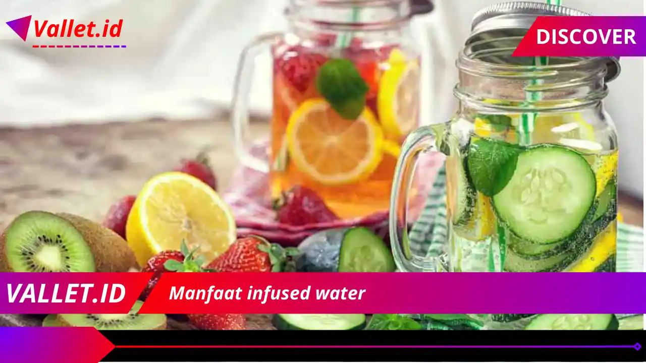 Manfaat infused water