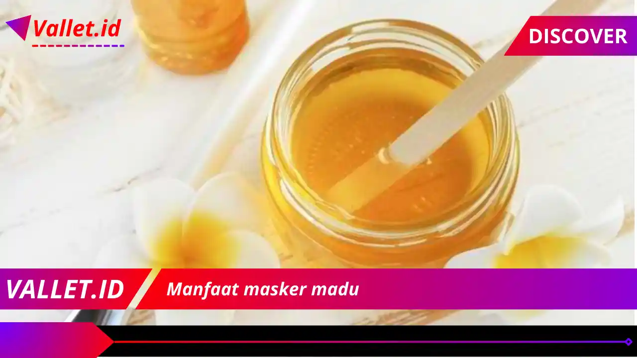 Manfaat masker madu