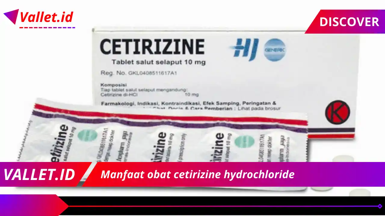 Manfaat obat cetirizine hydrochloride