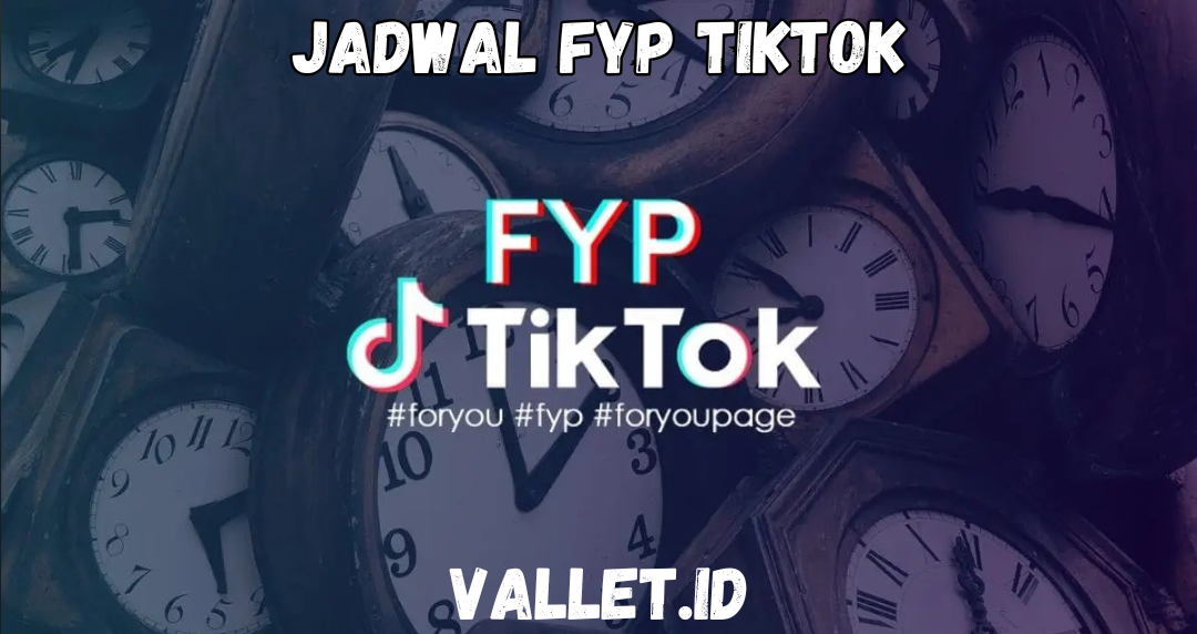 Jadwal FYP TikTok