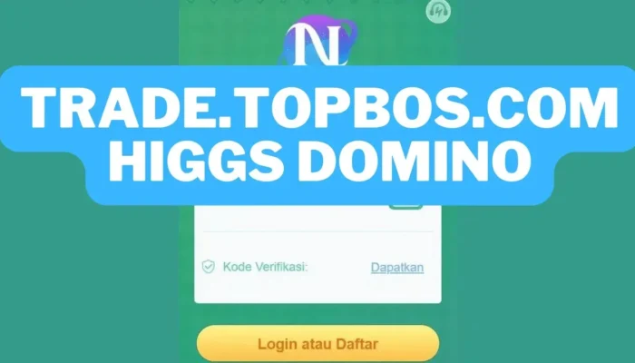 Begini Cara Login Trade Topbos dan Menjadi Agen Higgs Domino